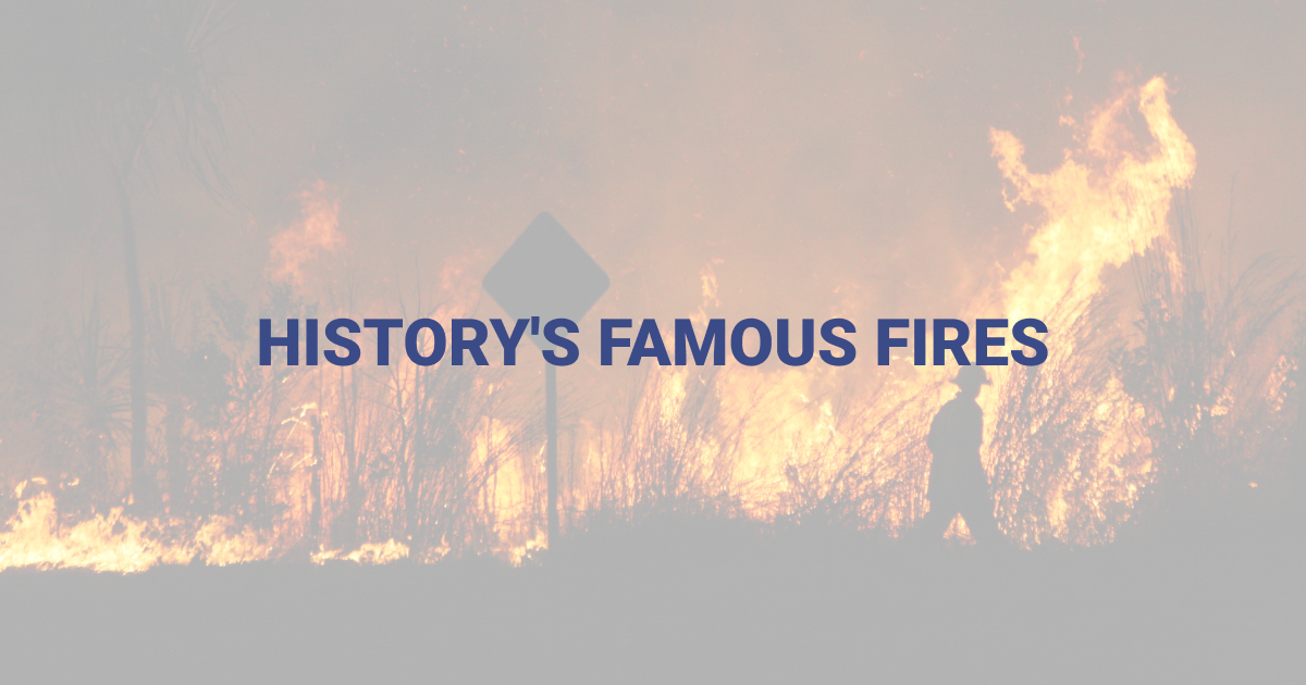 Wildfires and text saying History's Famous Fires